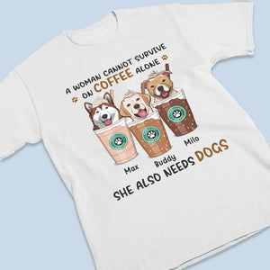 A Woman Needs Coffee & Dog - Dog Personalized Custom Unisex T-shirt, Hoodie, Sweatshirt - Gift For Pet Owners, Pet Lovers