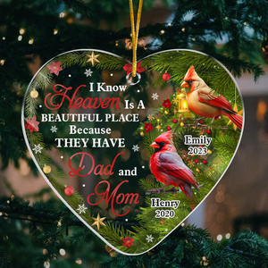 I Know Heaven Is A Beautiful Place - Memorial Personalized Custom Ornament - Acrylic Heart Shaped - Sympathy Gift For Family Members