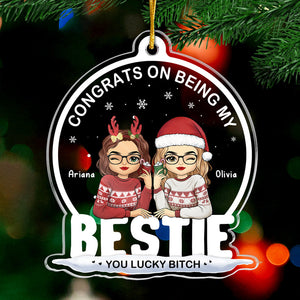 Being My Bestie Sister You Lucky- Bestie Personalized Custom Ornament - Acrylic Snow Globe Shaped - Christmas Gift For Best Friends, BFF, Sisters, Coworkers