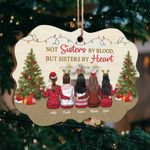 Not Sisters By Blood - Personalized Custom Benelux Shaped Wood/Aluminum Christmas Ornament - Gift For Bestie, Best Friend, Sister, Birthday Gift For Bestie And Friend, Christmas New Arrival Gift