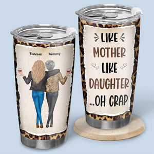Like Mother Like Daughters Uh Oh - Family Personalized Custom Tumbler -  Mother's Day, Birthday Gift For Mother From Daughter