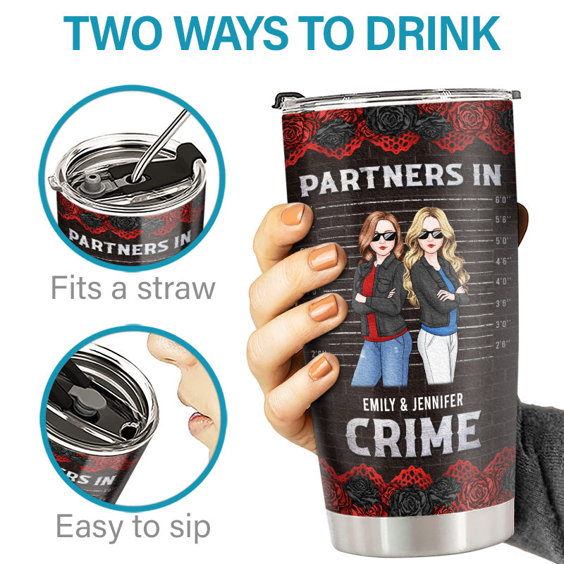 Partners In Crime If We Get Caught - Bestie Personalized Custom Tumbler - Gift For Best Friends, BFF, Sisters